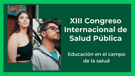 Xiii Congreso Internacional De Salud Pública│educación En El Campo De