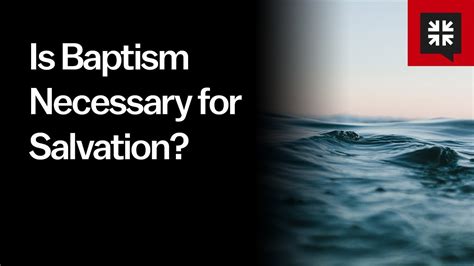 Is Baptism Necessary For Salvation Youtube