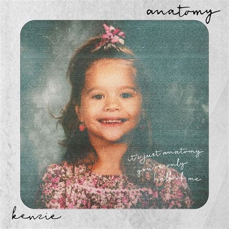 kenzie – anatomy Lyrics | Genius Lyrics