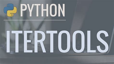 Python Tutorial Itertools Module Iterator Functions For Efficient Looping Youtube