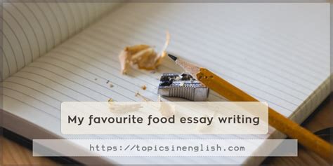 My Favourite Food Essay Writing Topics In English