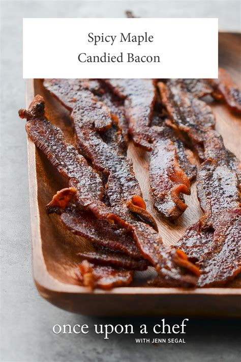 Spicy Maple Candied Bacon Once Upon A Chef