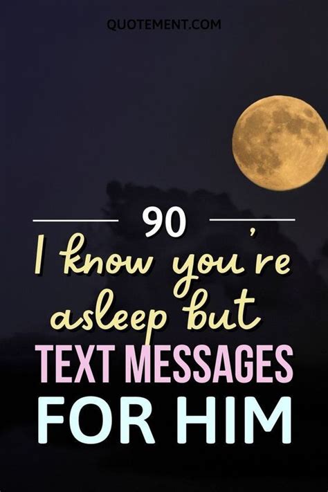 90 Sweet I Know You’re Asleep But Text Messages For Him Flirty Good Morning Quotes Messages