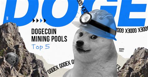 Top 5 Best Dogecoin (DOGE) Mining Pools in 2024 - Godex Crypto Blog