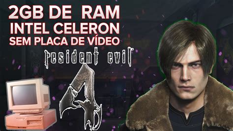 RESIDENT EVIL 4 PC FRACO 2GB Ram Sem Placa de Vídeo YouTube