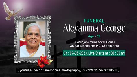 Funeral Of Aleyamma George Live 09 05 2023 08 30am Memories