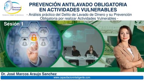 Prevención Antilavado Obligatoria En Actividades Vulnerables Capacitación Inteligente