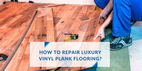 How To Repair Luxury Vinyl Plank Flooring Floor Land