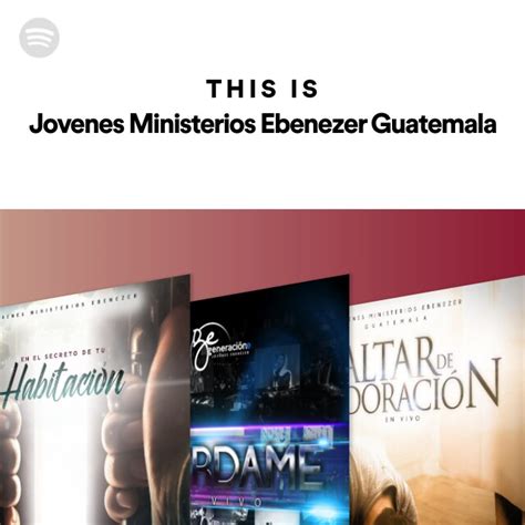 This Is Jovenes Ministerios Ebenezer Guatemala Playlist By Spotify