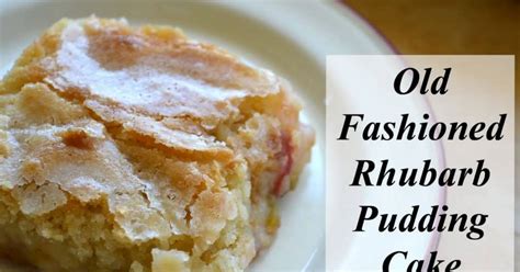 Old Fashioned Rhubarb Pudding Cake Recipe Yummly