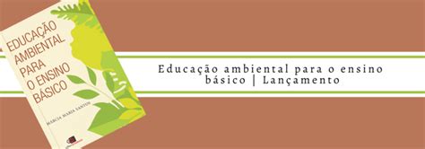 Educação ambiental para o ensino básico Lançamento Blog da Editora