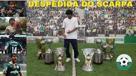 EMOÇÃO VÍDEO DA DESPEDIDA DE GUSTAVO SCARPA DO PALMEIRAS YouTube