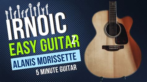 Learn To Play Ironic By Alanis Morissette On Acoustic Guitar Easy Chords And Capo Tutorial Youtube