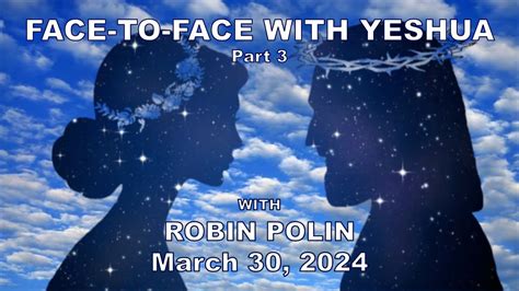 Face To Face With Yeshua Part 3 Youtube