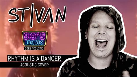 SNAP Rhythm Is A Dancer Stivan Acoustic Cover YouTube