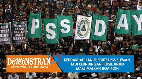 Ketidakhadiran Suporter PSS Sleman Jadi Keuntungan Persik Untuk