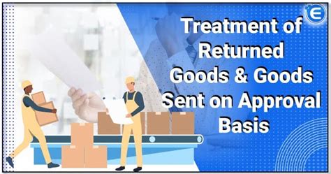 Treatment Of Returned Goods And Goods Sent On Approval Basis