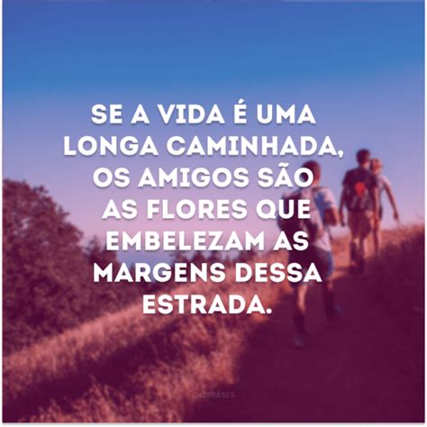 40 Frases De Caminhada Para Sempre Seguir Em Frente