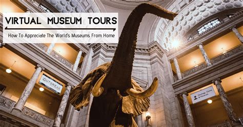 Virtual Museum Tours--How To Appreciate Museums From Home