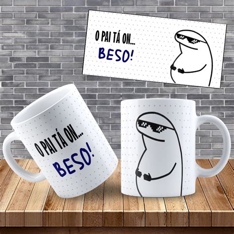 Caneca Flork O Pai Ta On Beso Shopee Brasil