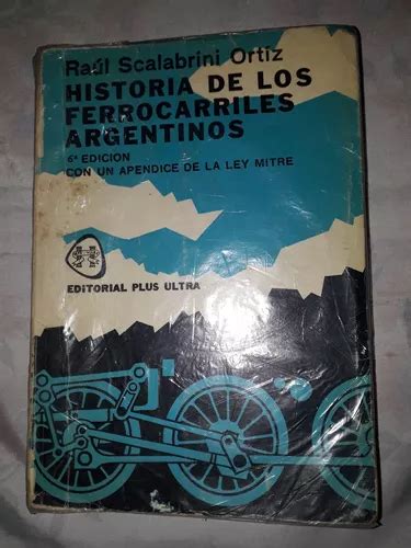 Historia De Los Ferrocarriles Argentinos Scalabrini Ortiz MercadoLibre