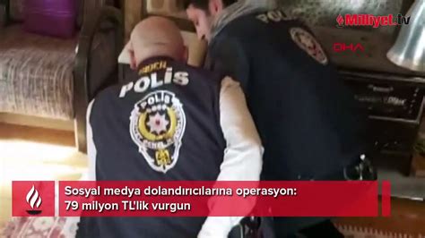 Sosyal Medya Doland R C Lar Na Operasyon Milyon Tl Lik Vurgun