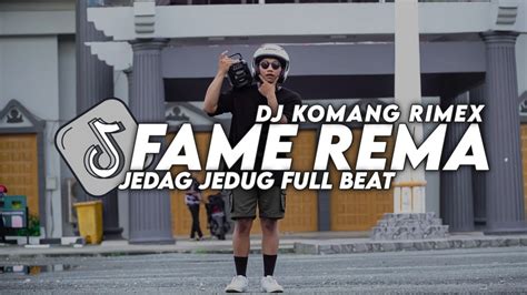 Dj Fame Rema Jedag Jedug Full Beat Viral Tiktok Terbaru 2023 Dj Komang