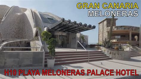 MELONERAS. H10 Playa Meloneras Palace Hotel. November 2023 GRAN CANARIA - YouTube