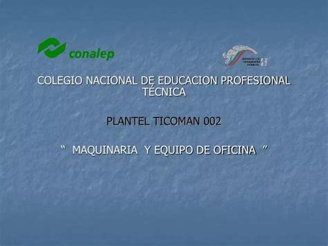 Ppt Colegio Nacional De Educacion Profesional TÉcnica Plantel Ticoman 002 “ Maquinaria Y