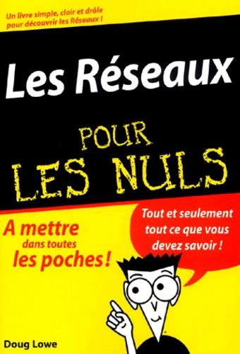 Les Réseaux Pour Les Nuls De Doug Lowe Poche Livre Decitre