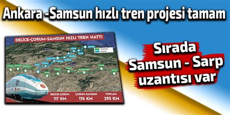 Samsun Ankara hızlı tren projesi tamam sırada Sarp uzantısı var