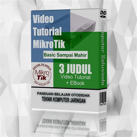 Jual Paket Lengkap Video Tutorial Mahir Konfigurasi Mikrotik Indonesia