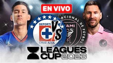 ¡debut Y Golazo De Messi🔥 Cruz Azul 1 2 Inter Miami 🔴 En Vivo Leagues Cup 🎙️ ¡narraciÓn Top