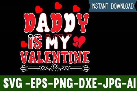 Daddy Is My Valentine T Shirt Design Valentines Day Svg Files For