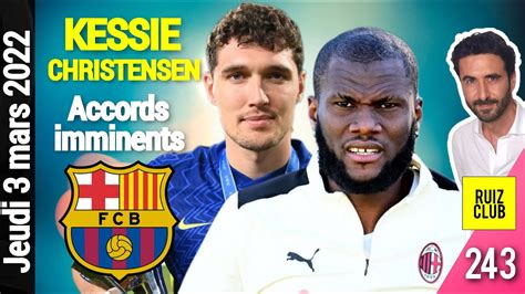 N243 Barça CHRISTENSEN et KESSIE c est imminent Revue de