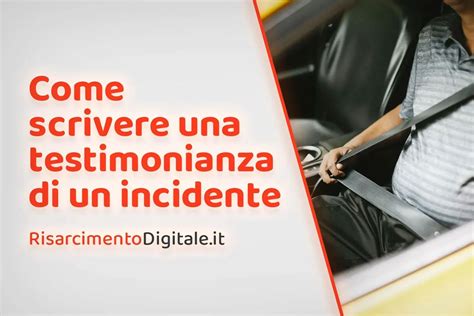 Come E Cosa Scrivere In Una Testimonianza Per Un Sinistro Stradale