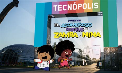 Ven A Conocer El Asombroso Parque De Zamba Y Nina Tecn Polis