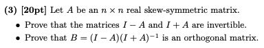 Solved 3 20pt Let A Be An N X N Real Skew Symmetric Chegg