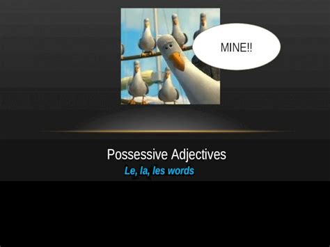 PPT Le La Les Words Possessive Adjectives MINE 2 My In French Is