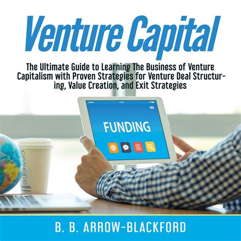 Venture Capital: The Ultimate Guide to Learning The Business of Venture ...