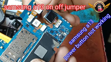 Samsung A13 On Off Jumper Video Samsung A13 Power Button Not Working