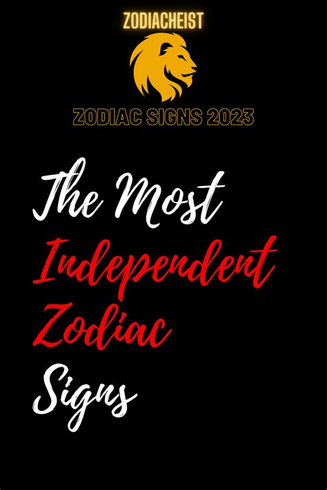 The Most Independent Zodiac Signs Zodiac Heist