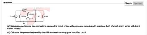 SOLVED Question 2 27 μA at 3 5 ΜΩ 750 ΚΩ 1 2 ΜΩ 15 V 7 ΜΩ 6 ΜΩ