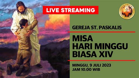 Live Misa Hari Minggu Biasa Xiv Minggu Juli Jam Wib