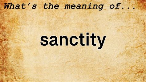 Sanctity Meaning Definition Of Sanctity YouTube