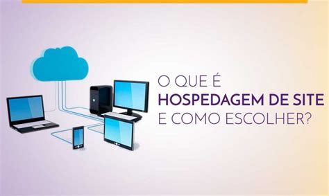 Hospedagem de Sites O que é Hospedagem de Site e Como Escolher