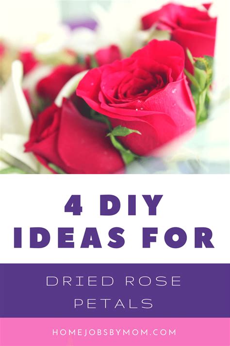 4 DIY Ideas For Dried Rose Petals | Home Jobs by Mom