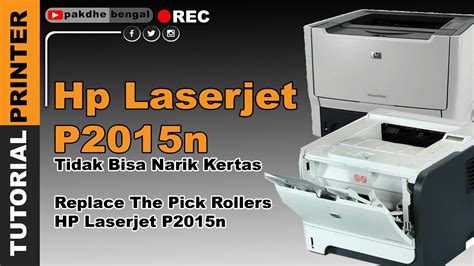 Hp Laserjet P2015n Tidak Bisa Narik Kertas Cara Perbaiki Roll Hp Laserjet P2015n Ganti Rol