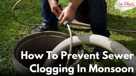 How To Prevent Sewer Clogging In Monsoon Oriplast