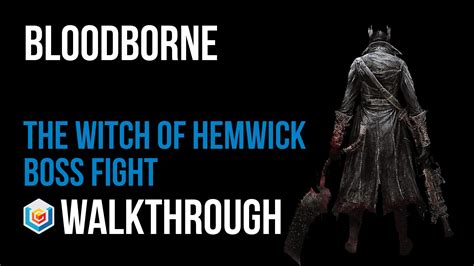 Bloodborne The Witch Of Hemwick Boss Fight Walkthrough Video Games